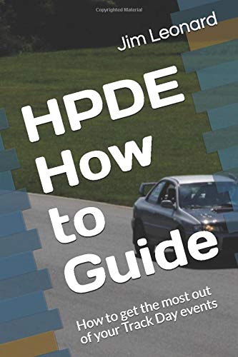 HPDE How to Guide: How to get the most out of your Track Day events