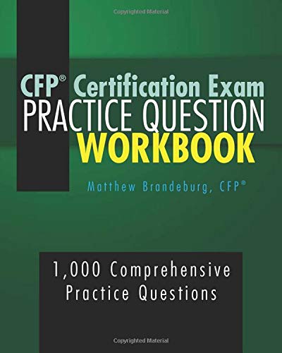 CFP Certification Exam Practice Question Workbook: 1.000 Comprehensive Practice Questions (2019 Edition)