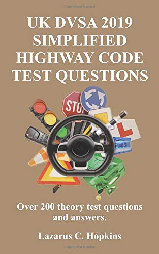 UK DVSA 2019 SIMPLIFIED HIGHWAY CODE TEST QUESTIONS: Over 200 theory test questions and answers