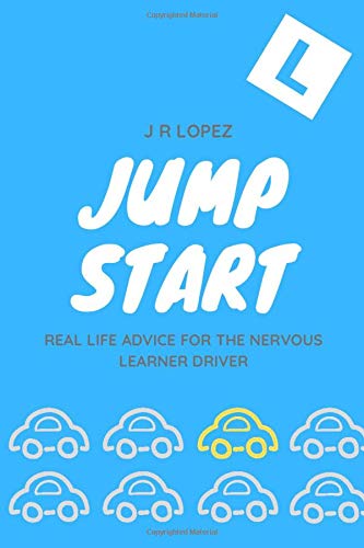 Jump Start: Real life advice for the nervous learner driver