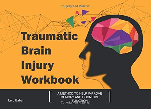 Traumatic Brain Injury Workbook: Lulu Baba. Traumatic Brain Injury Workbook. Improve Memory Book. Improve Cognitive Function Book. TBI Workbook. Bra