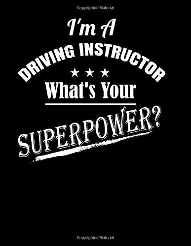 I'm A Driving Instructor What's Your Superpower: 2020-2021 Academic Planner for School Driving Instructors