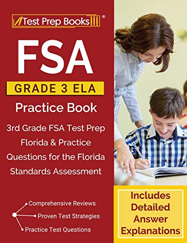 FSA Grade 3 ELA Practice Book: 3rd Grade FSA Test Prep Florida & Practice Questions for the Florida Standards Assessment [Includes Detailed Answ