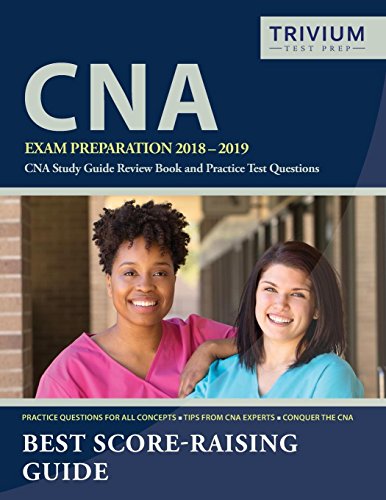 CNA Exam Preparation 2018-2019: CNA Study Guide Review Book and Practice Test Questions