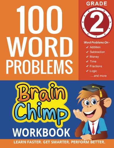 100 Word Problems : Grade 2 Math Workbook (The Brainchimp)