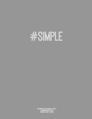 Notebook for Cornell Notes. 120 Numbered Pages. #SIMPLE. Grey Cover: For Taking Cornell Notes. Personal Index. 8.5"x11". Hashtag Series. G