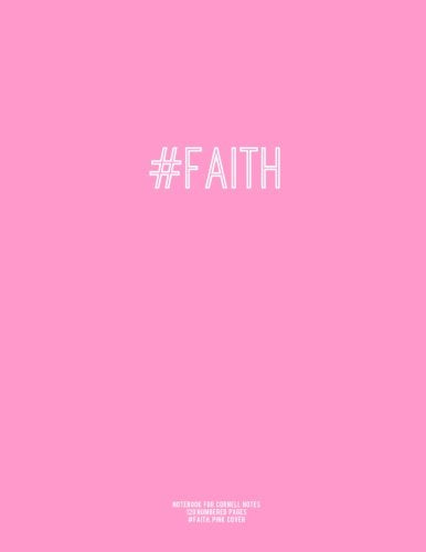 Notebook for Cornell Notes. 120 Numbered Pages. #FAITH. Pink Cover: For Taking Cornell Notes. Personal Index. 8.5"x11". Hashtag Series. Ge