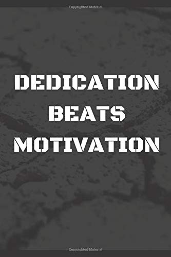 Dedication Beats Motivation: Notebook with Squared Paper - Positive Notebook - Health