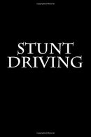 Stunt Driving: Notebook