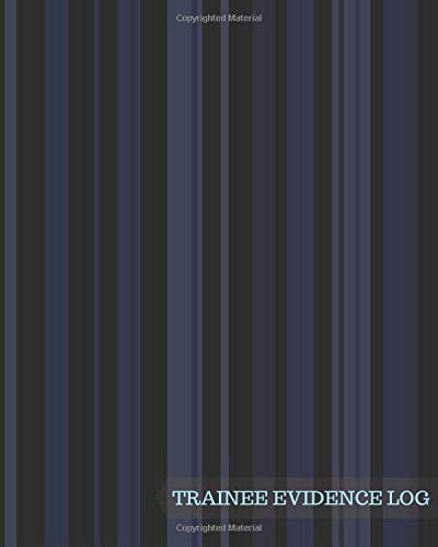 Trainee Evidence Log: Trainee Monitoring Planner Diary Gift for Therapists. Counsellors. Managers. Therapists. Perfect for Personal and Professional