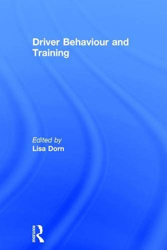 Driver Behaviour and Training. Vol. 1 (Human Factors in Road and Rail Transport)