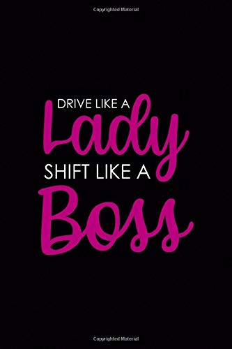 Drive Like A Lady Shift Like A Boss: Driving Notebook Journal Composition Blank Lined Diary Notepad 120 Pages Paperback