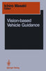 Vision-based Vehicle Guidance (Springer Series in Perception Engineering)
