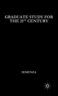 Graduate Study for the Twenty-First: How to Build an Academic Career in the Humanities
