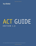Ivy Global's ACT Guide. 1st Edition (2019)