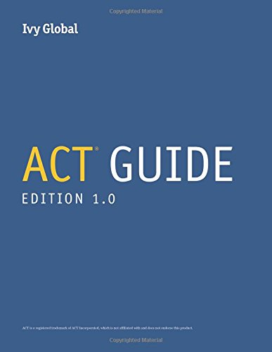 Ivy Global's ACT Guide. 1st Edition (2019)