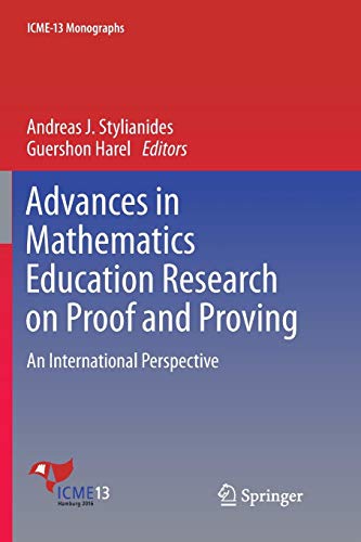 Advances in Mathematics Education Research on Proof and Proving: An International Perspective (ICME-13 Monographs)