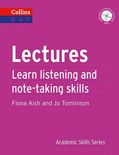 Lectures: Learn Academic Listening and Note-Taking Skills (Collins English for Academic Purposes)