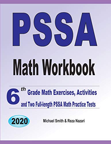 PSSA Math Workbook: 6th Grade Math Exercises. Activities. and Two Full-Length PSSA Math Practice Tests