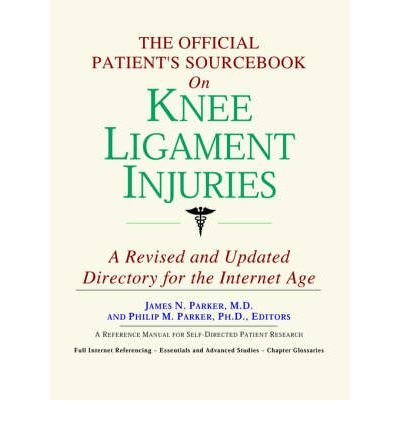 The Official Patient's Sourcebook on Knee Ligament Injuries: A Revised and Updated Directory for the Internet Age (Paperback) - Common