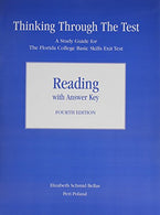Thinking Through the Test: A Study Guide for the Florida College Basic Skills Exit Test-Reading (with answers) (4th Edition)