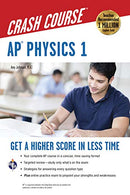 AP® Physics 1 Crash Course Book + Online (Advanced Placement (AP) Crash Course)
