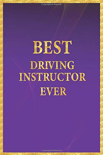 Best Driving Instructor Ever: Lined Notebook. Gold Letters on Purple Cover. Gold Border Margins. Diary. Journal. 6 x 9 in.. 110 Lined Pages