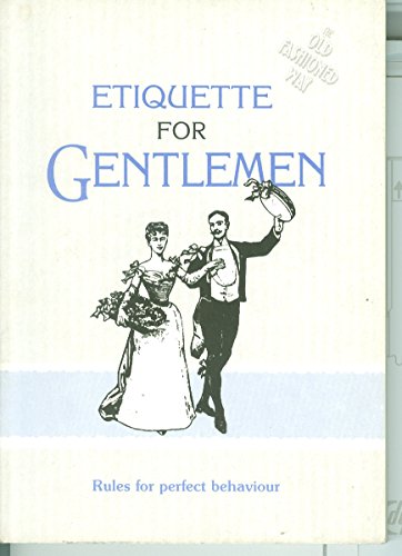Etiquette for Gentlemen (The Etiquette Collection)