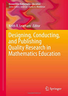 Designing. Conducting. and Publishing Quality Research in Mathematics Education