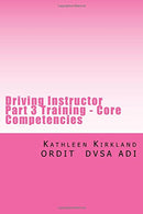 Driving Instructor Part 3 Training - Core Competencies: Over 400 faults with analysis and remedial action