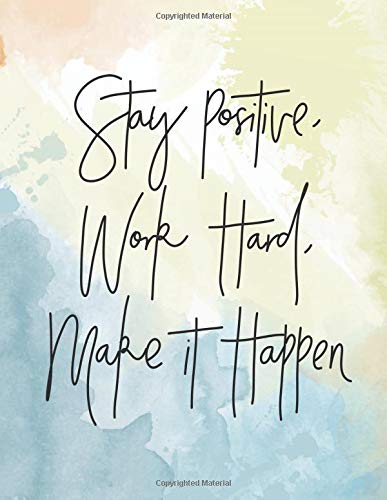 Stay positive. work hard. make it happen: Cornell Notebook 8.5”x11” Large.  134 pages of Cornell Note for Taking Notes  (School Notebook
