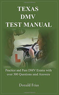 TEXAS DMV TEST MANUAL: Practice and Pass DMV Exams with over 300 Questions and Answers