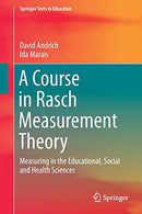 A Course in Rasch Measurement Theory: Measuring in the Educational. Social and Health Sciences (Springer Texts in Education)