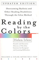 Reading by the Colors: Overcoming Dyslexia and Other Reading Disabilities Through the Irlen Method.