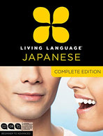 Living Language Japanese. Complete Edition: Beginner through advanced course. including 3 coursebooks. 9 audio CDs. Japanese reading & writing g