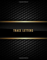 Trace Letters: Letter Tracing Book. Lowercase & Uppercase (A-Z) Alphabet /Handwriting Practice Book For Kids Age 3-7 Year. Grade One Sight Words