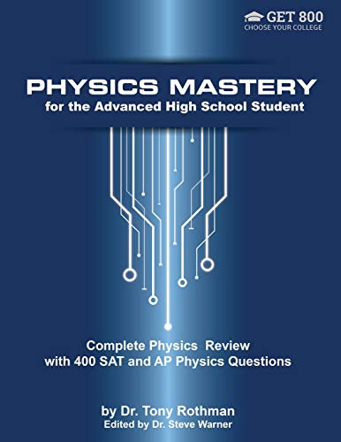 Physics Mastery for Advanced High School Students: Complete Physics Review with 400 SAT and AP Physics Questions