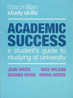 Academic Success: A Student's Guide to Studying at University (Macmillan Study Skills)