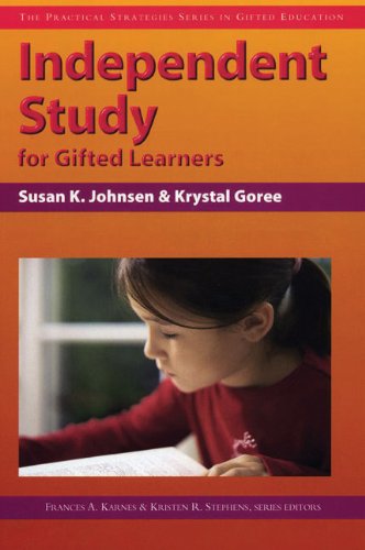 Independent Study for Gifted Learners (Practical Strategies in Gifted Education)