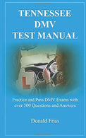 TENNESSEE DMV TEST MANUAL: Practice and Pass DMV Exams with over 300 Questions and Answers