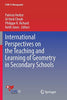 International Perspectives on the Teaching and Learning of Geometry in Secondary Schools (ICME-13 Monographs)