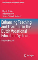 Enhancing Teaching and Learning in the Dutch Vocational Education System: Reforms Enacted (Professional and Practice-based Learning)