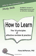 How to Learn: The 10 principles of effective revision & practice
