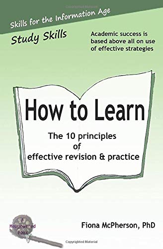 How to Learn: The 10 principles of effective revision & practice