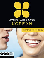 Living Language Korean. Complete Edition: Beginner through advanced course. including 3 coursebooks. 9 audio CDs. Korean reading & writing guide