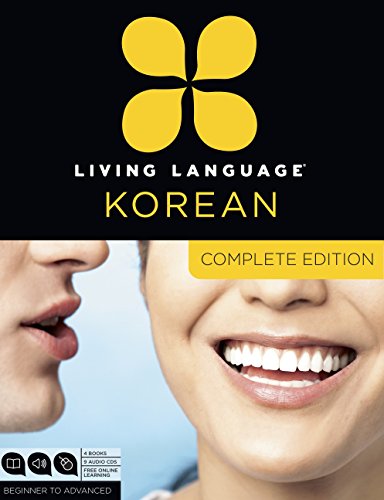 Living Language Korean. Complete Edition: Beginner through advanced course. including 3 coursebooks. 9 audio CDs. Korean reading & writing guide