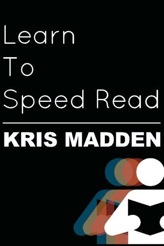 Learn To Speed Read: The Official Kris Madden Workbook