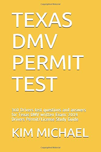 TEXAS DMV PERMIT TEST: 360 Drivers test questions and answers for Texas DMV written Exam: 2019 Drivers Permit/License Study Guide