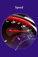 Speed: How to Fight Speeding Tickets...and Avoid Tickets