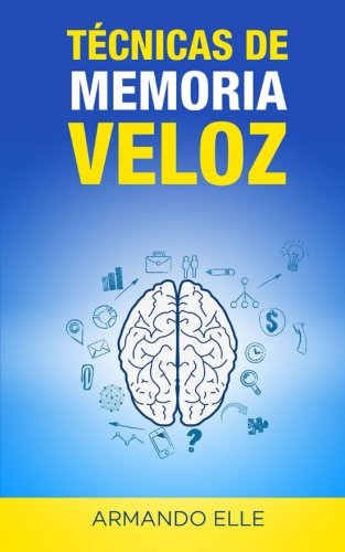 Técnicas de Memoria Veloz (Spanish Edition)